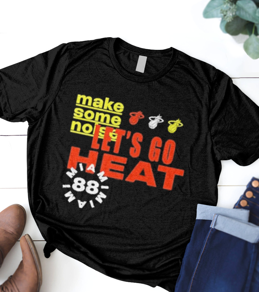 Miami Heat Make Some Noise Let's Go Heat Miami 88 T-Shirt