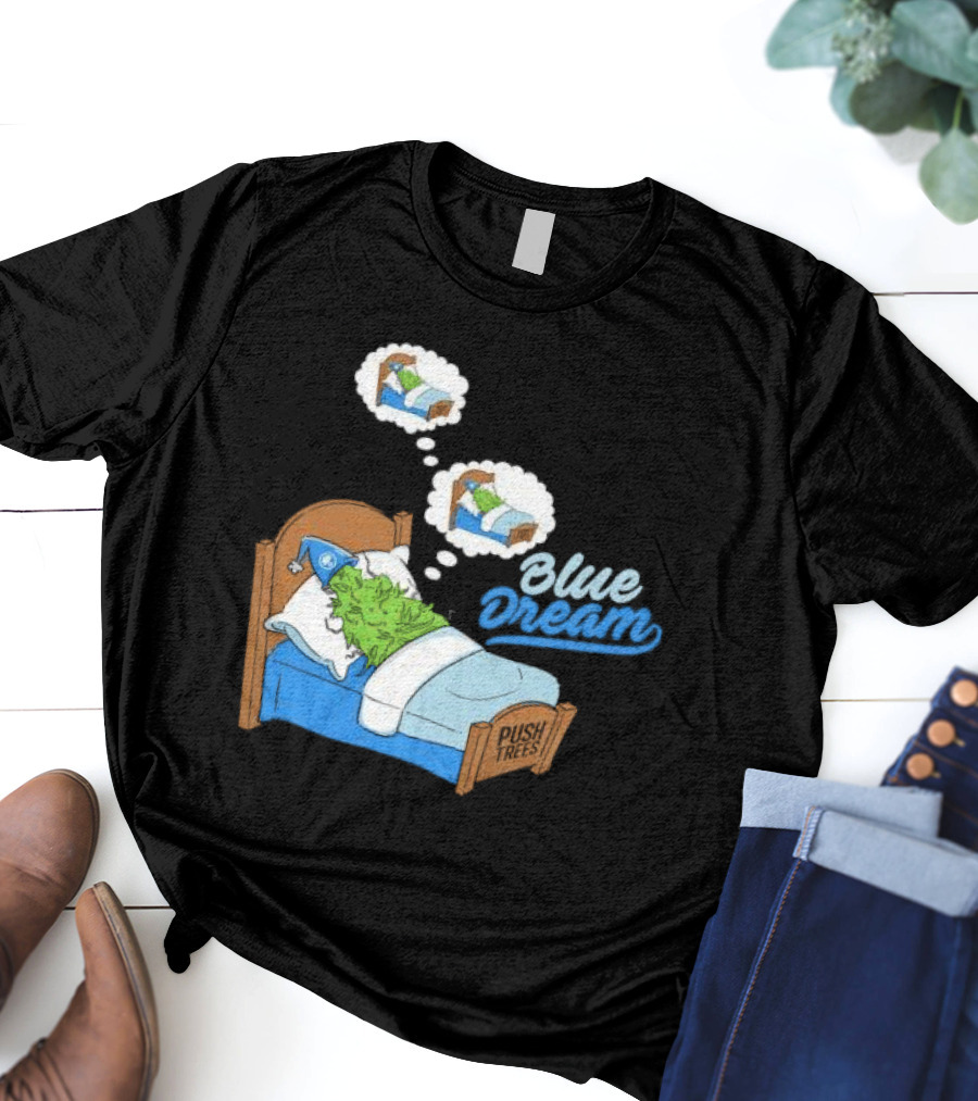 Blue Dream Pine Tree Push Trees Sleeping Bubble Thought T-Shirt