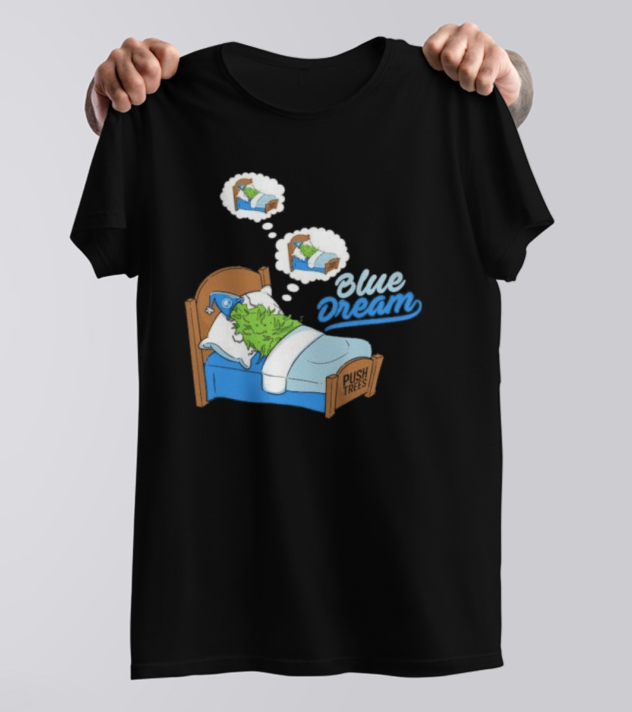 Blue Dream Pine Tree Push Trees Sleeping Bubble Thought T-Shirt