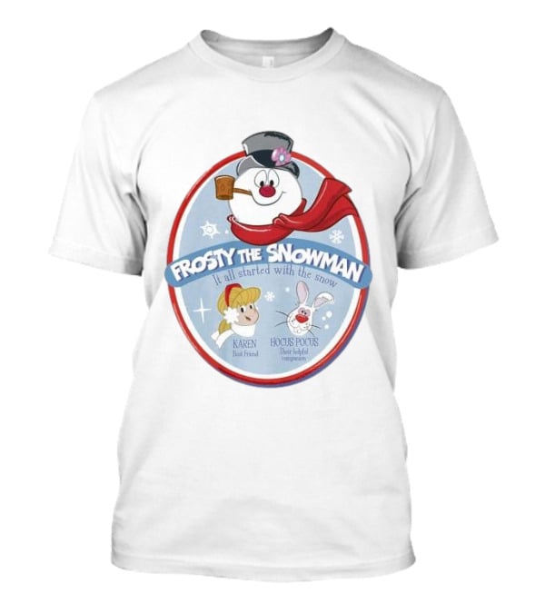 Frosty The Snowman It All Started With The Snow Karen Best Friend Hocus Pocus Their Helpful Companion T-Shirt
