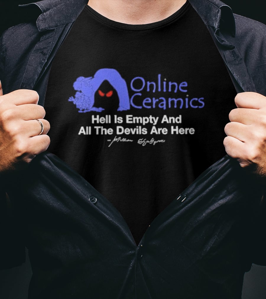 Online Ceramics William Shakespeare Hell Is Empty And All The Devils Are Here T-Shirt