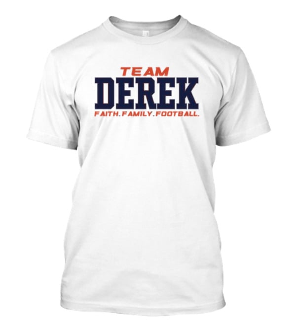 Team Derek Faith Family Football T-Shirt