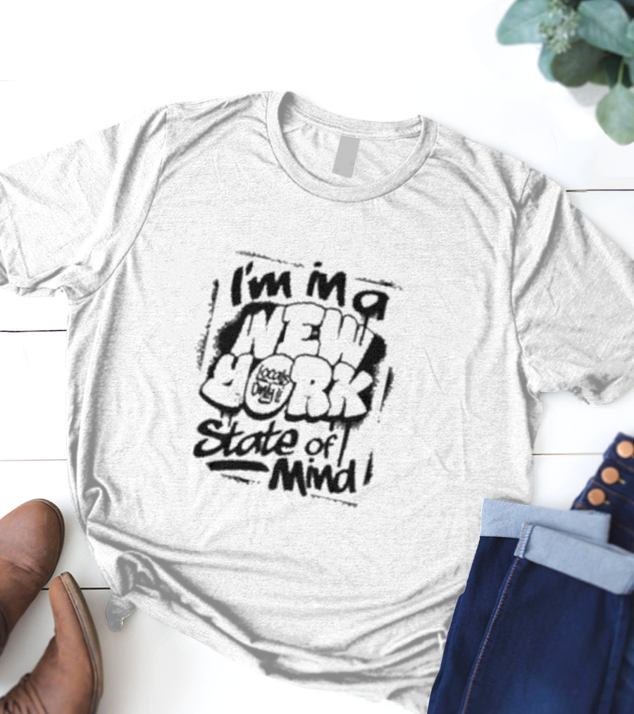 I'm In A New York Local Only State Of Mind T-Shirt