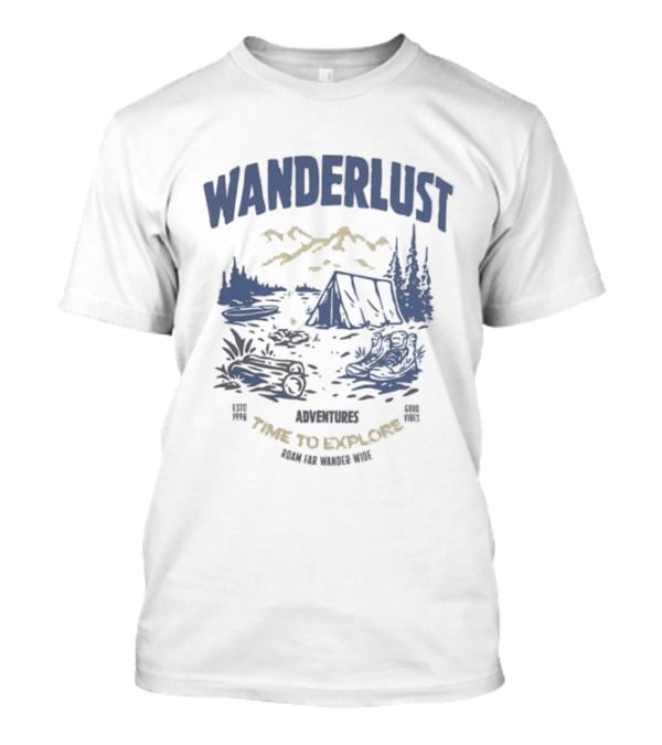 Wanderlust Adventures Time To Explore Roam Far Wander Wide Good Vibes Estd 1998 T-Shirt