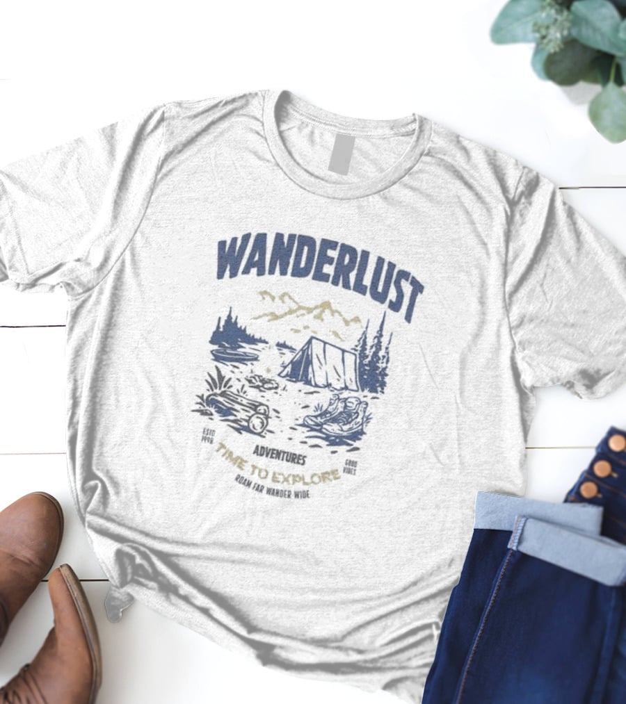 Wanderlust Adventures Time To Explore Roam Far Wander Wide Good Vibes Estd 1998 T-Shirt