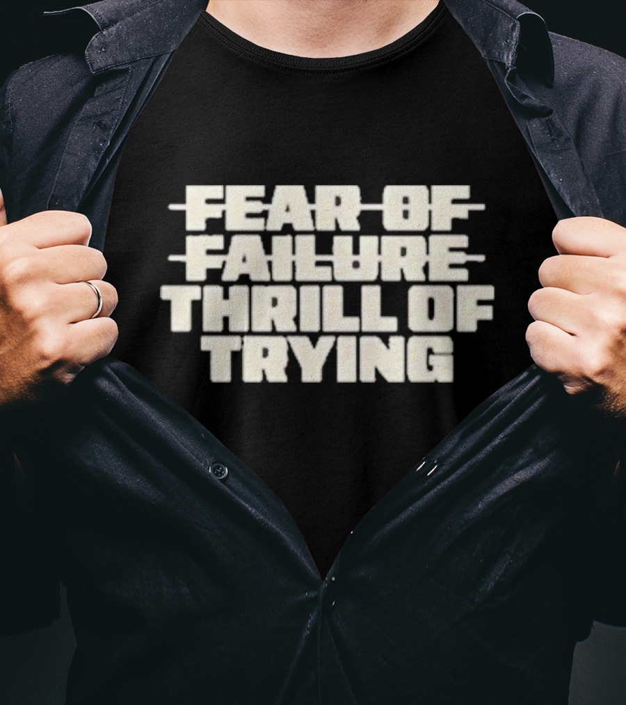 Salt-n-pepa Fear Of Failure Thrill Of Trying Bold Motivational T-Shirt
