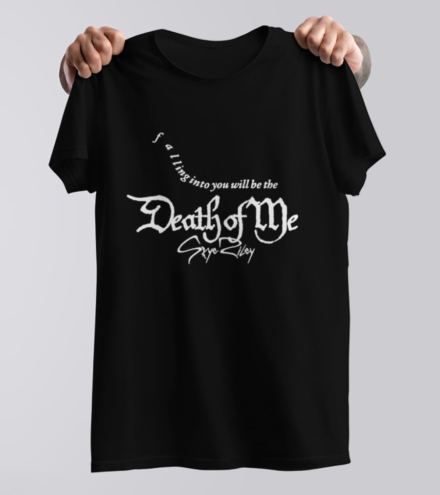 Skye Riley Falling Into You Will Be The Death Of Me T-Shirt