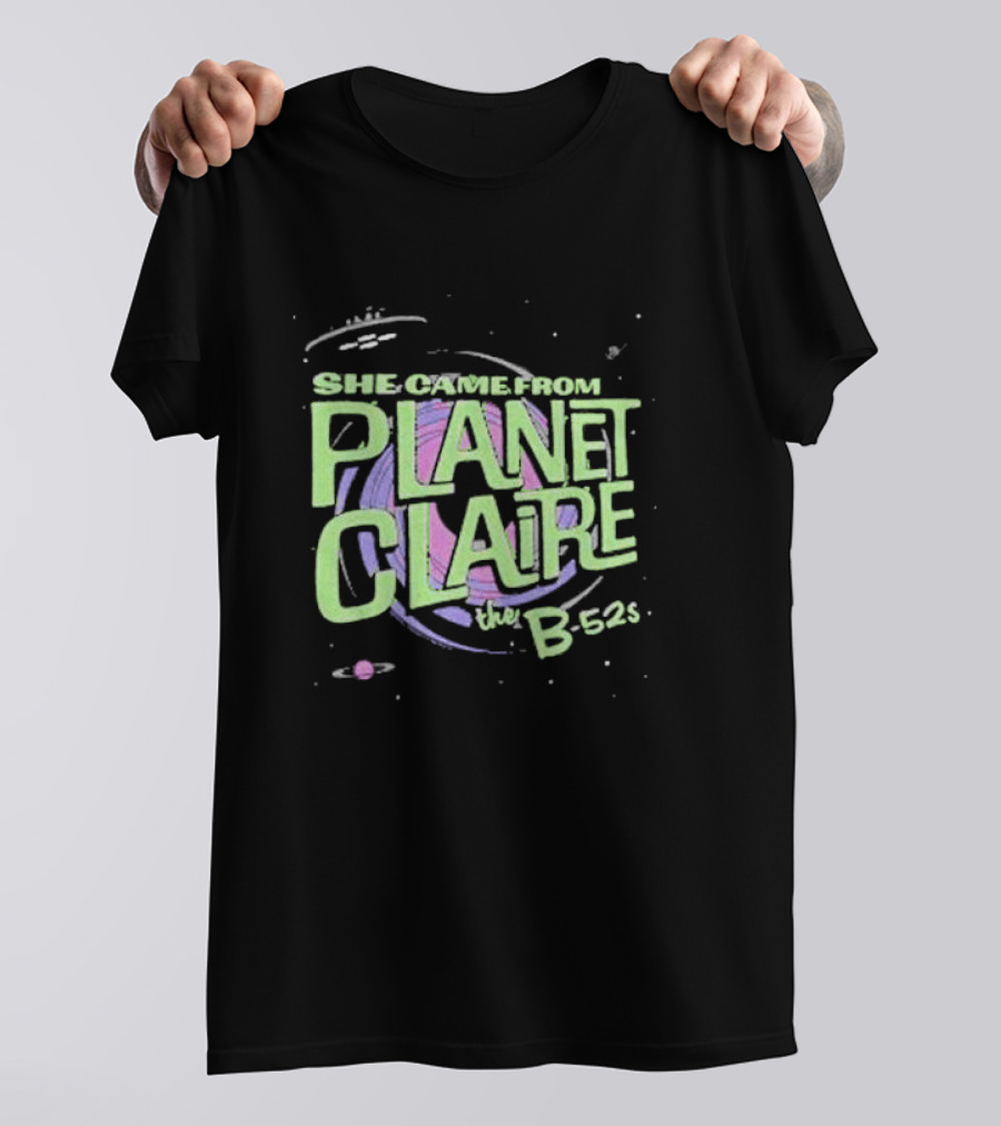 She Came From Planet Claire The B-52s Space T-Shirt