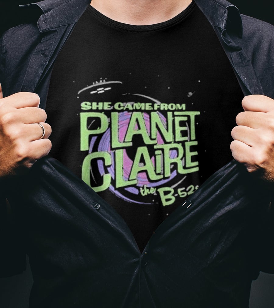 She Came From Planet Claire The B-52s Space T-Shirt