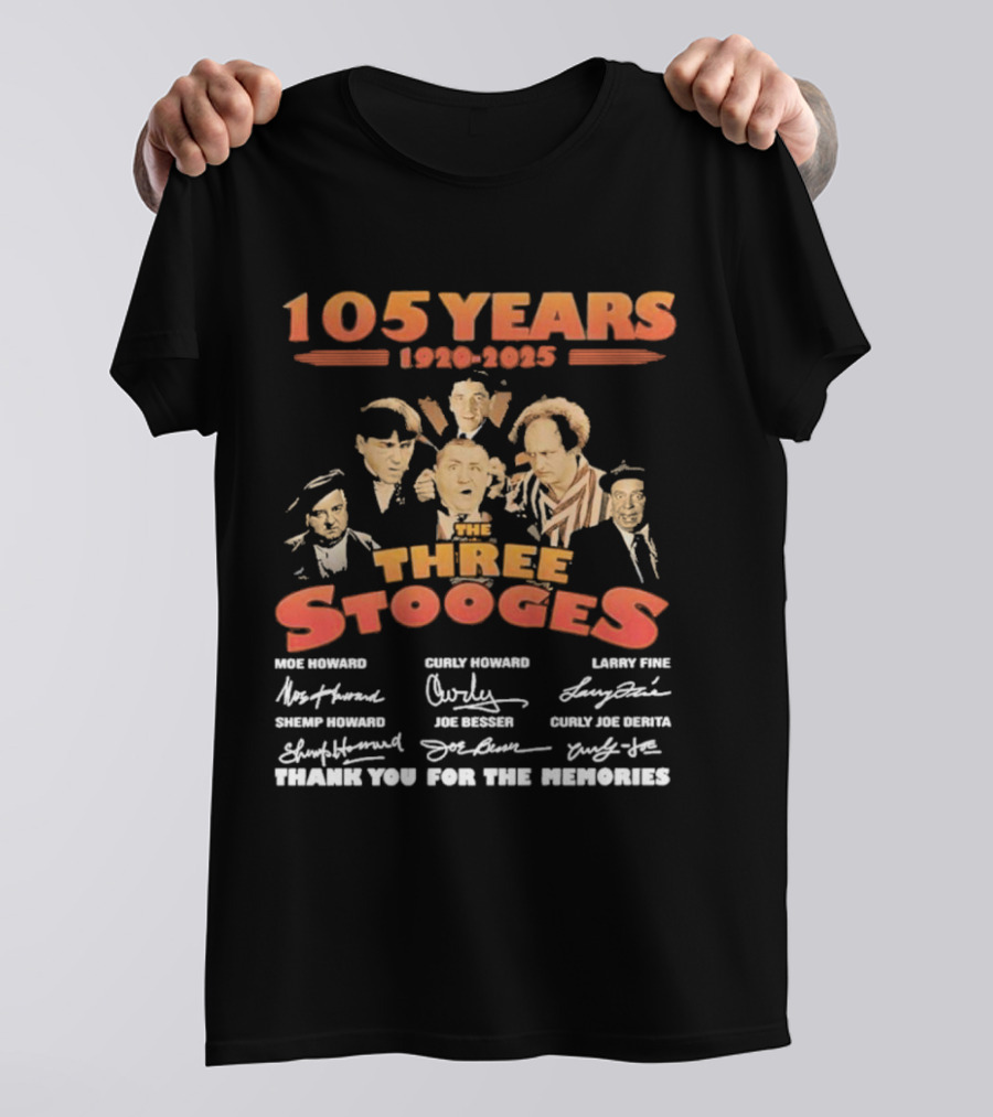 The Three Stooges 105 Years 1920-2025 Moe Larry Curly Shemp Joe DeRita Thank You For The Memories T-Shirt