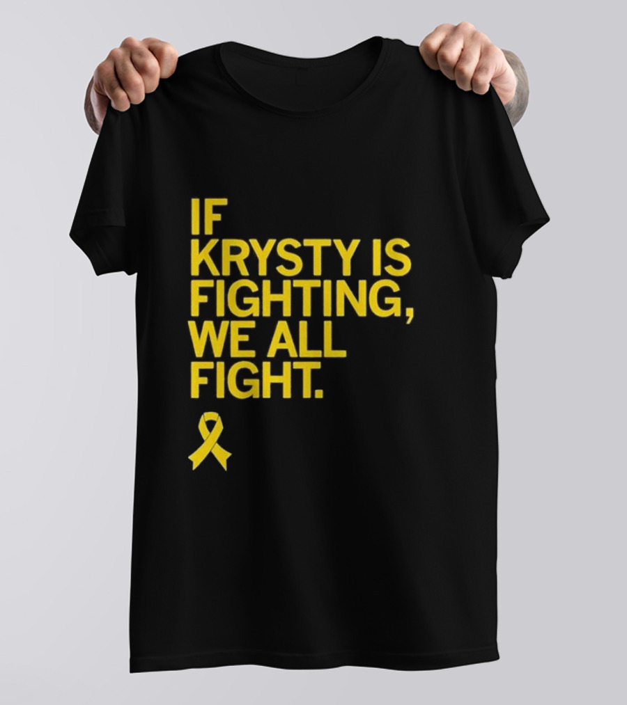 If Krysty Is Fighting We All Fight Yellow Ribbon Support T-Shirt
