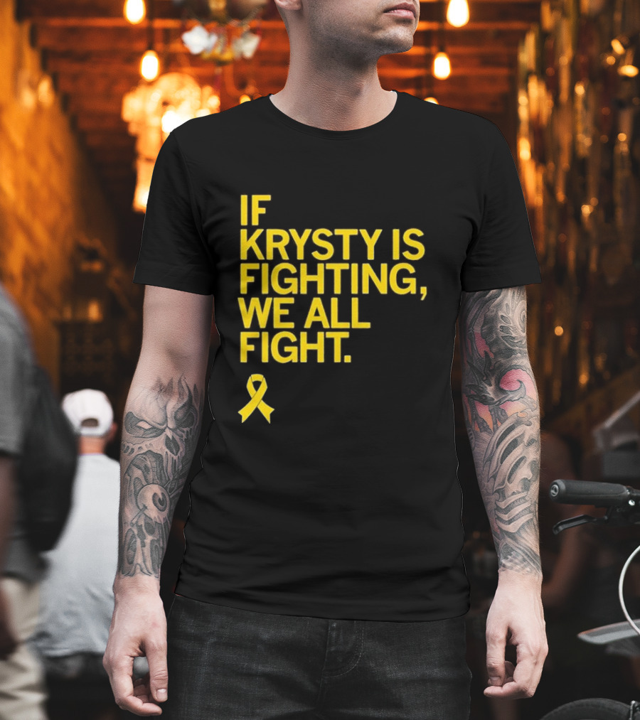 If Krysty Is Fighting We All Fight Yellow Ribbon Support T-Shirt