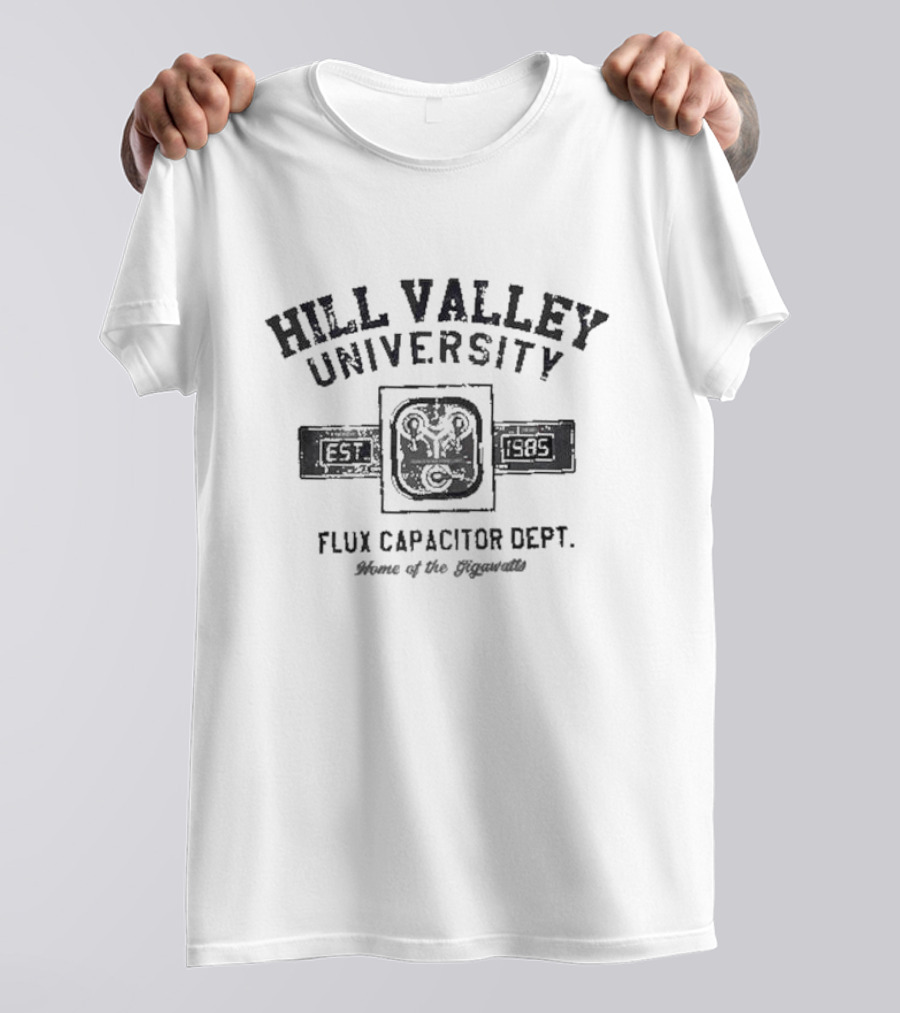 Hill Valley University Flux Capacitor Dept Home Of The Gigawatts Est 1985 T-Shirt