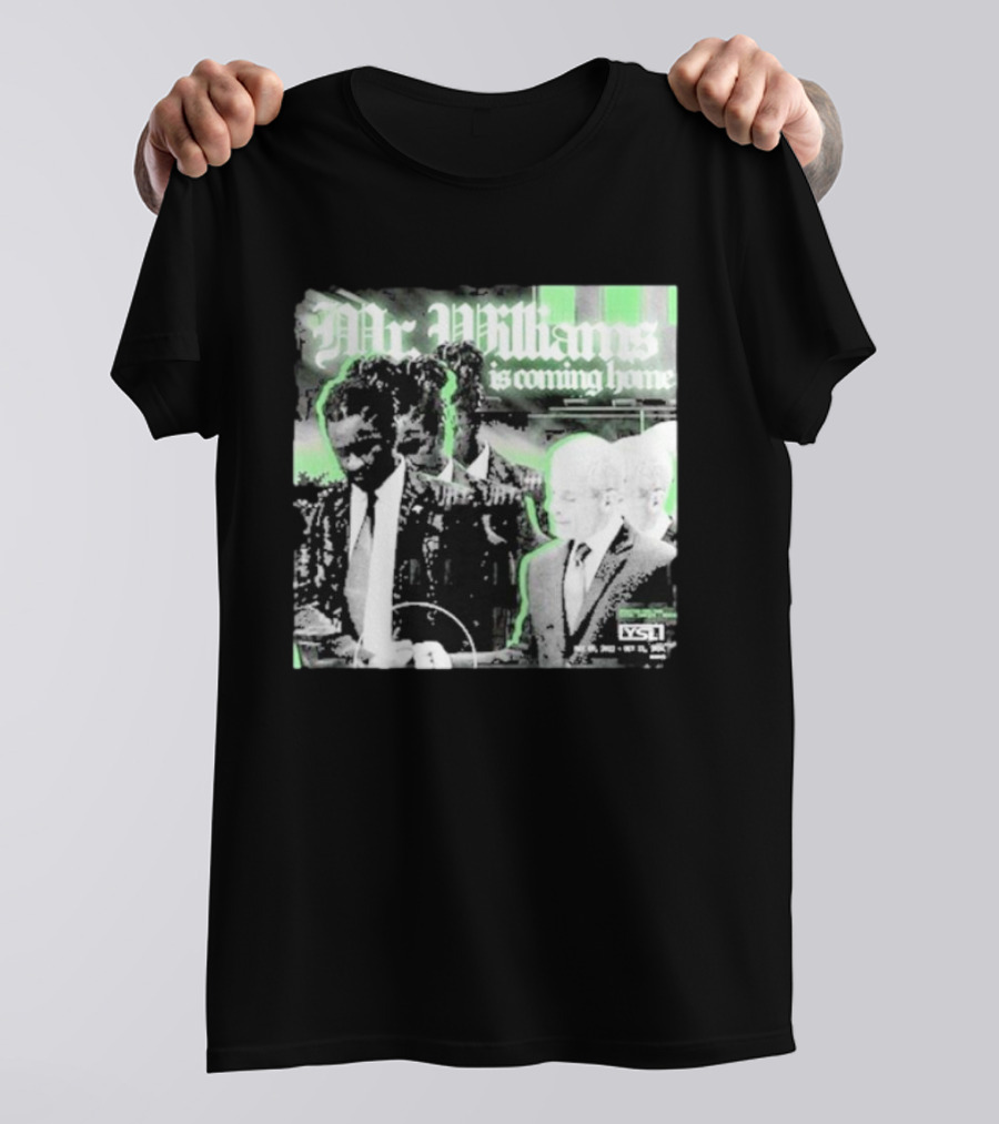Mr. Williams Is Coming Home VSF T-Shirt