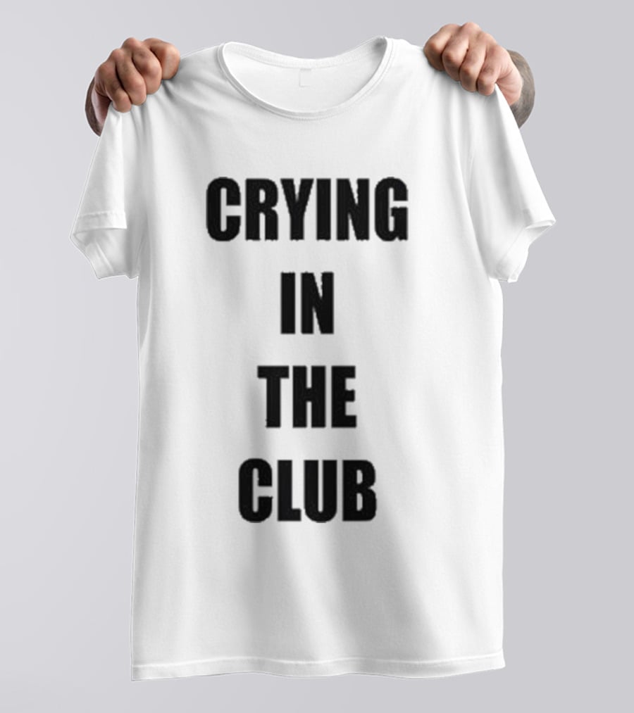 Crying In The Club Black Text T-Shirt