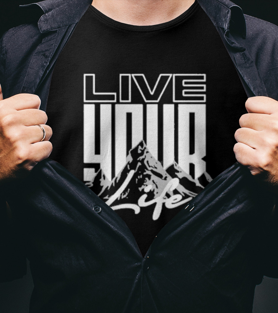 Live Your Life Mountain Adventure T-Shirt