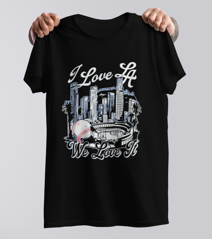 Dodgers I Love LA We Love It Los Angeles Skyline Baseball Stadium T-Shirt