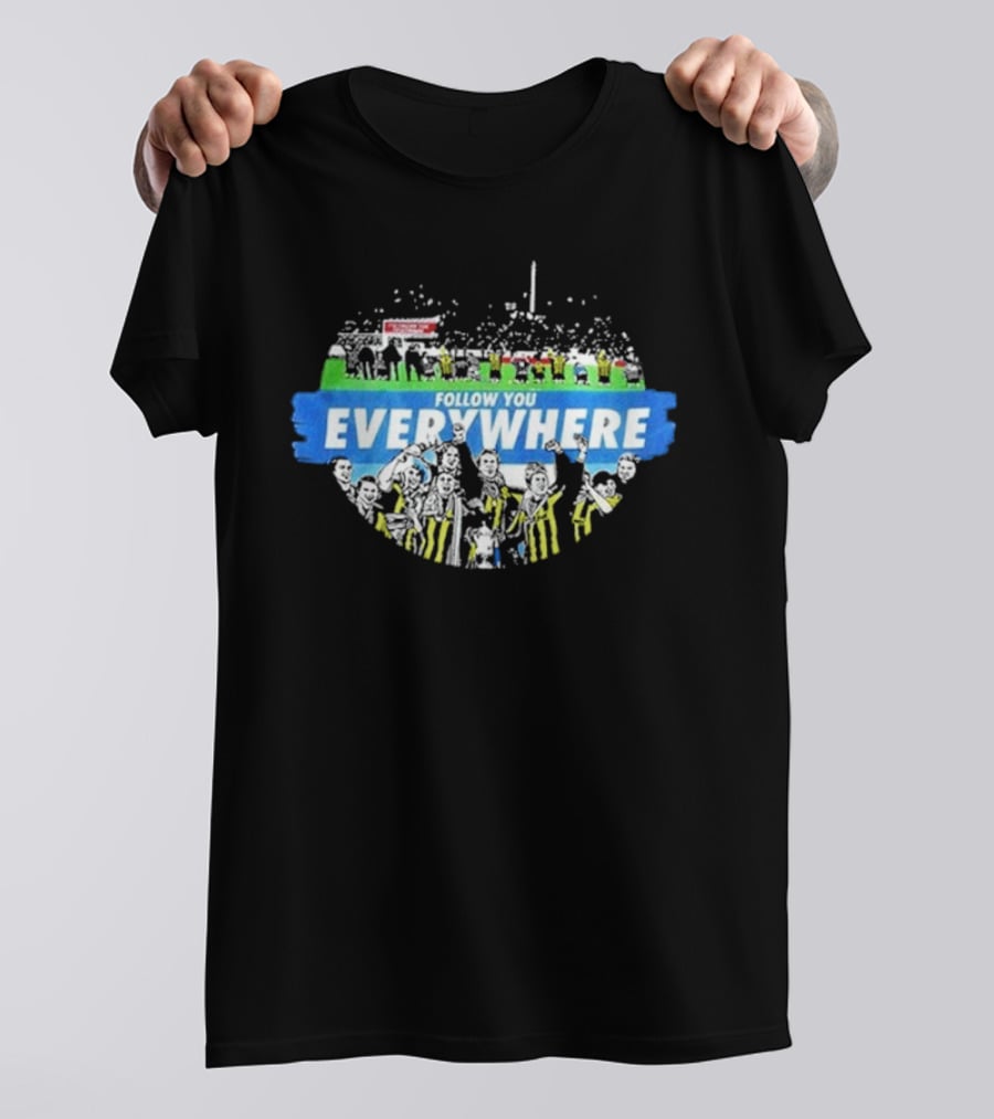 Follow You Everywhere Football Fan Celebration Crowd Scene T-Shirt