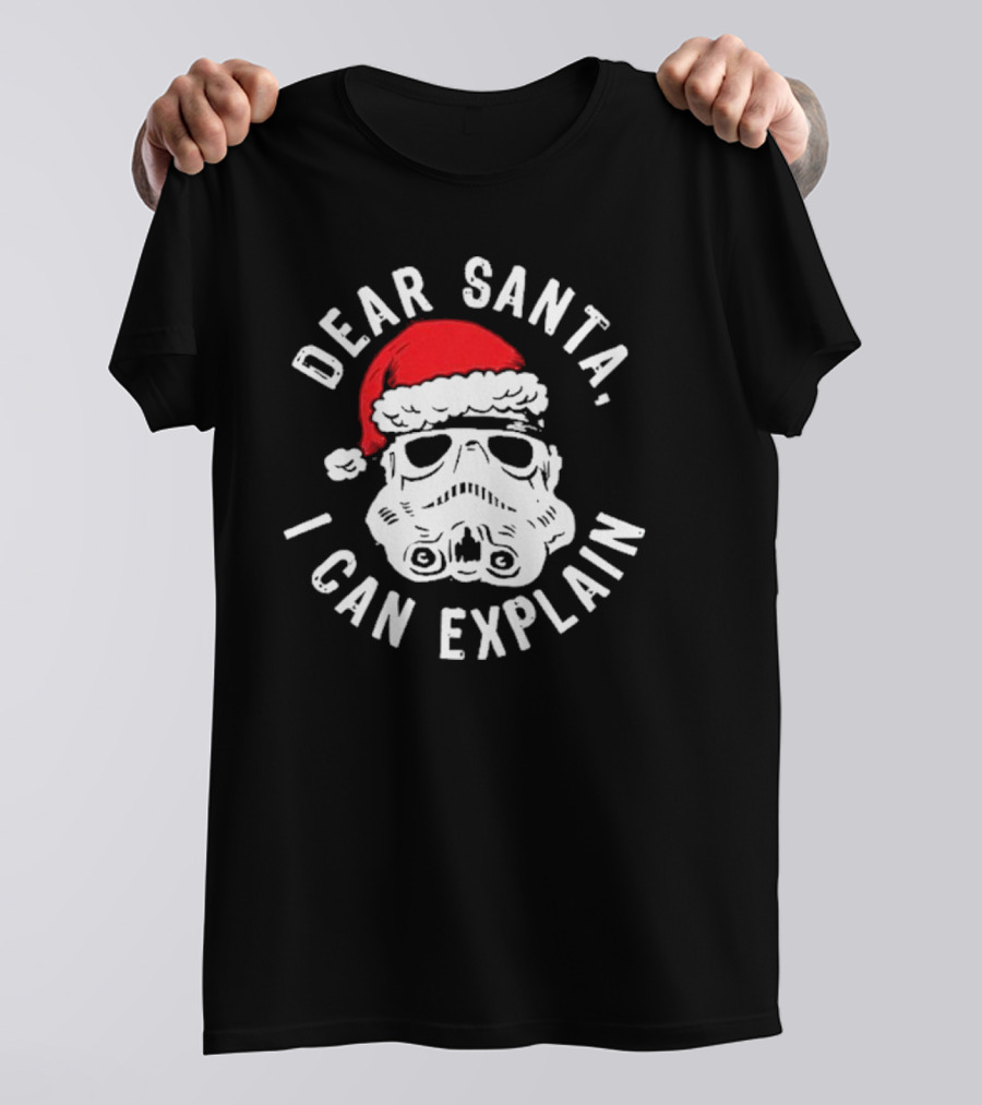 Star Wars Stormtrooper Christmas Dear Santa I Can Explain T-Shirt