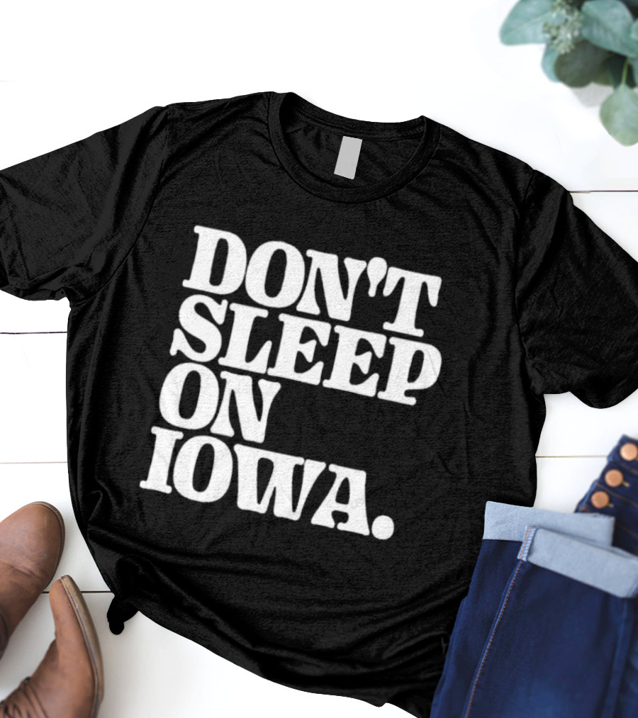 Don’t Sleep On Iowa Jennifer Konfrst T-Shirt