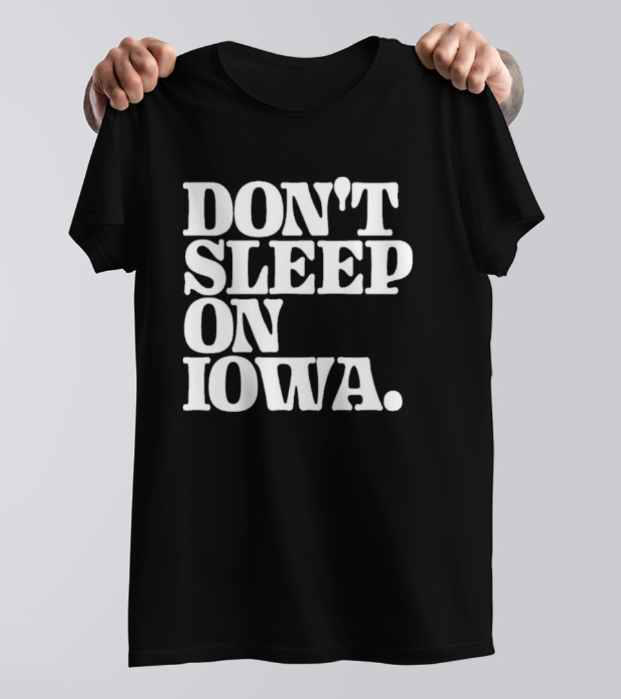 Don’t Sleep On Iowa Jennifer Konfrst T-Shirt