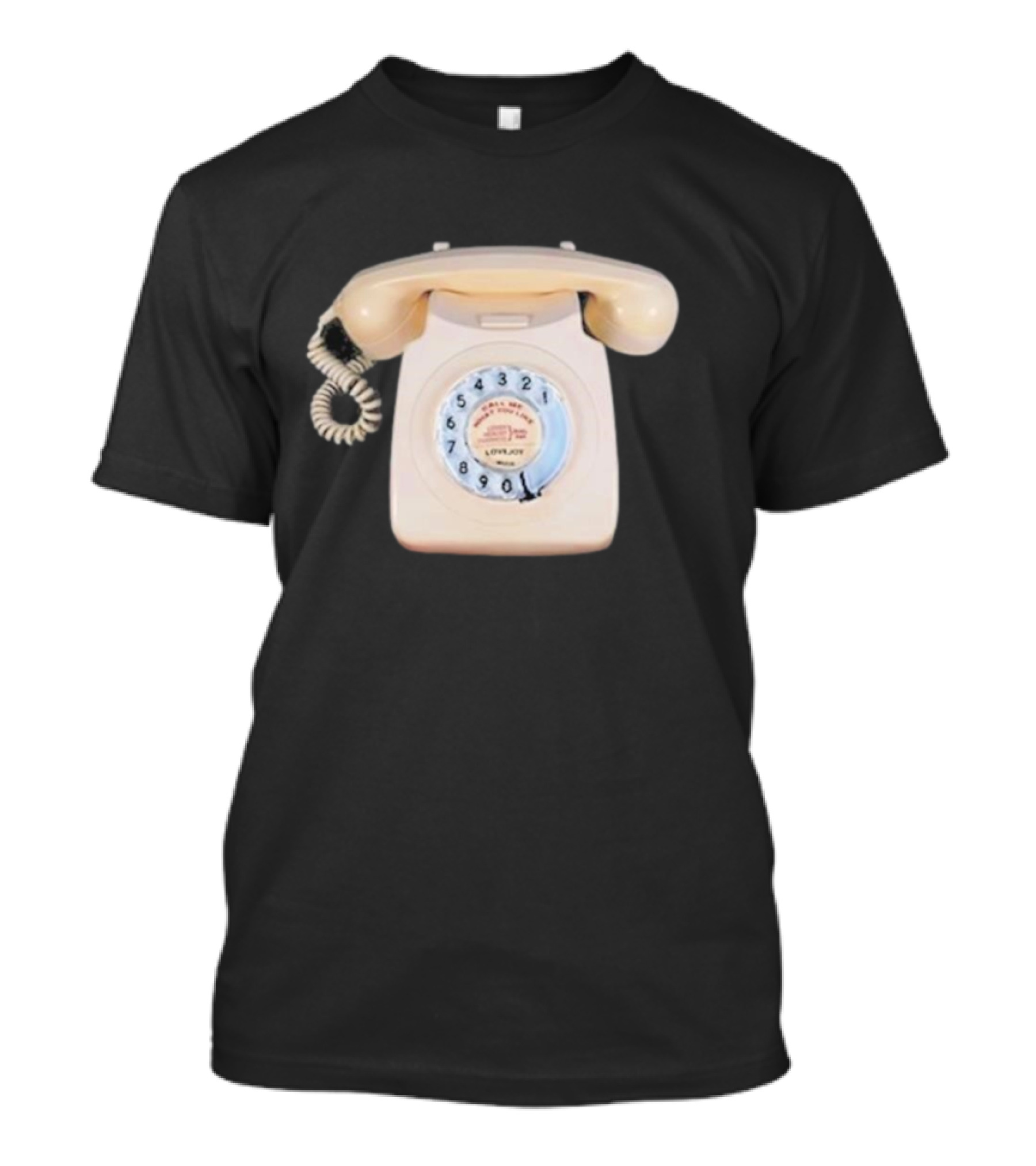 Lovejoy You Can Call Me What You Like Dialup Rotary Phone T-Shirt