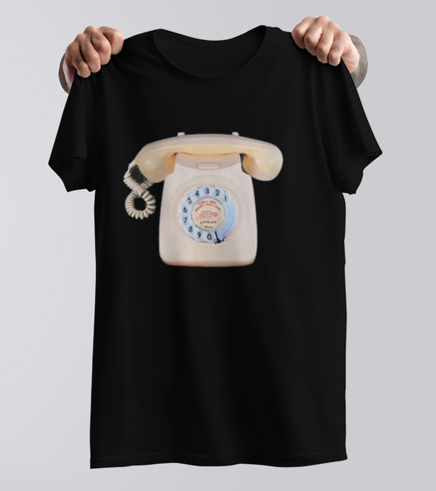Lovejoy You Can Call Me What You Like Dialup Rotary Phone T-Shirt