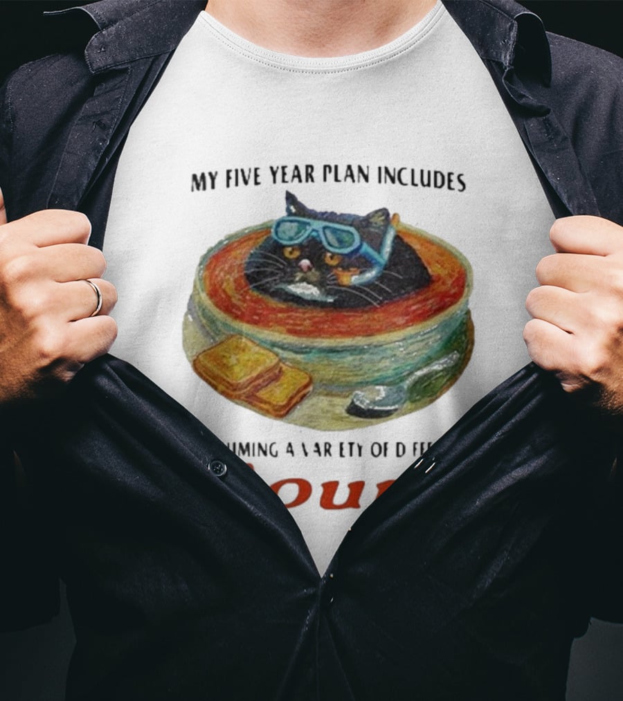 Five Year Plan With Cat In Soup And Bread Includes Consuming A Variety Of Soups T-Shirt