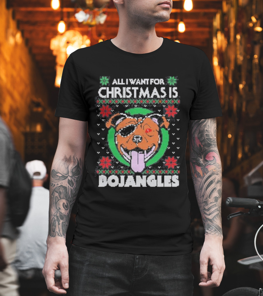 All I Want For Christmas Is Bojangles Dog Holiday T-Shirt
