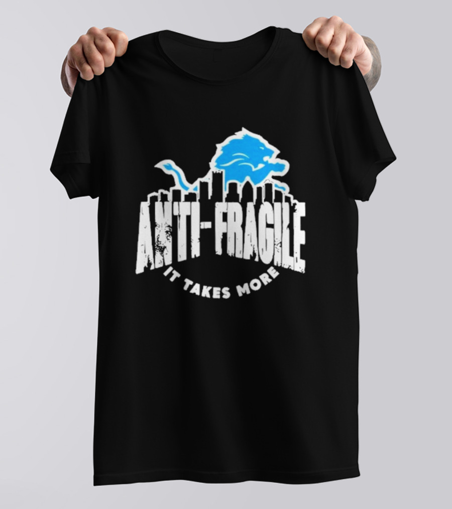 Dan Campbell Detroit Lions Anti Fragile It Takes More T-Shirt