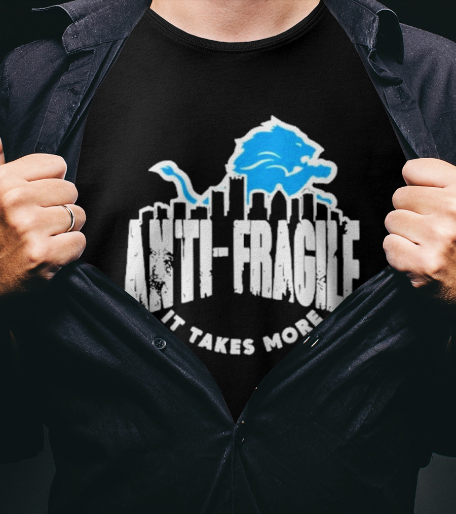 Dan Campbell Detroit Lions Anti Fragile It Takes More T-Shirt
