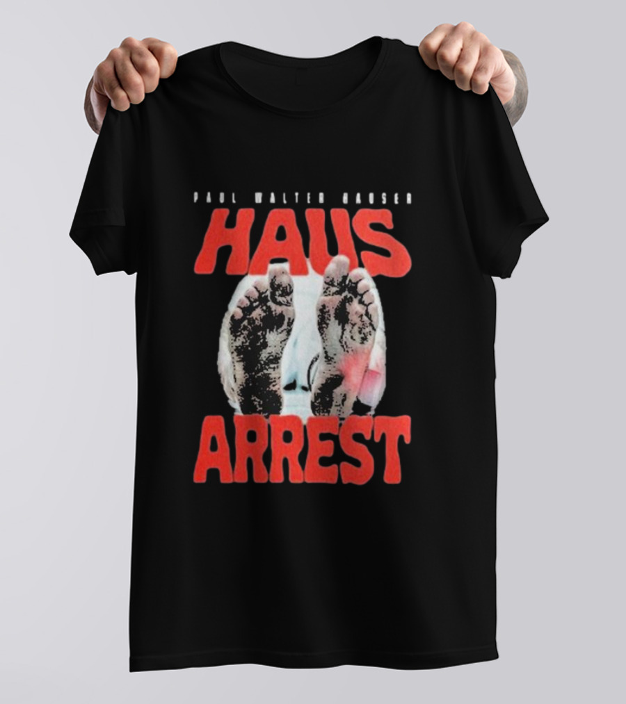 Paul Walter Hauser Haus Arrest Feet T-Shirt