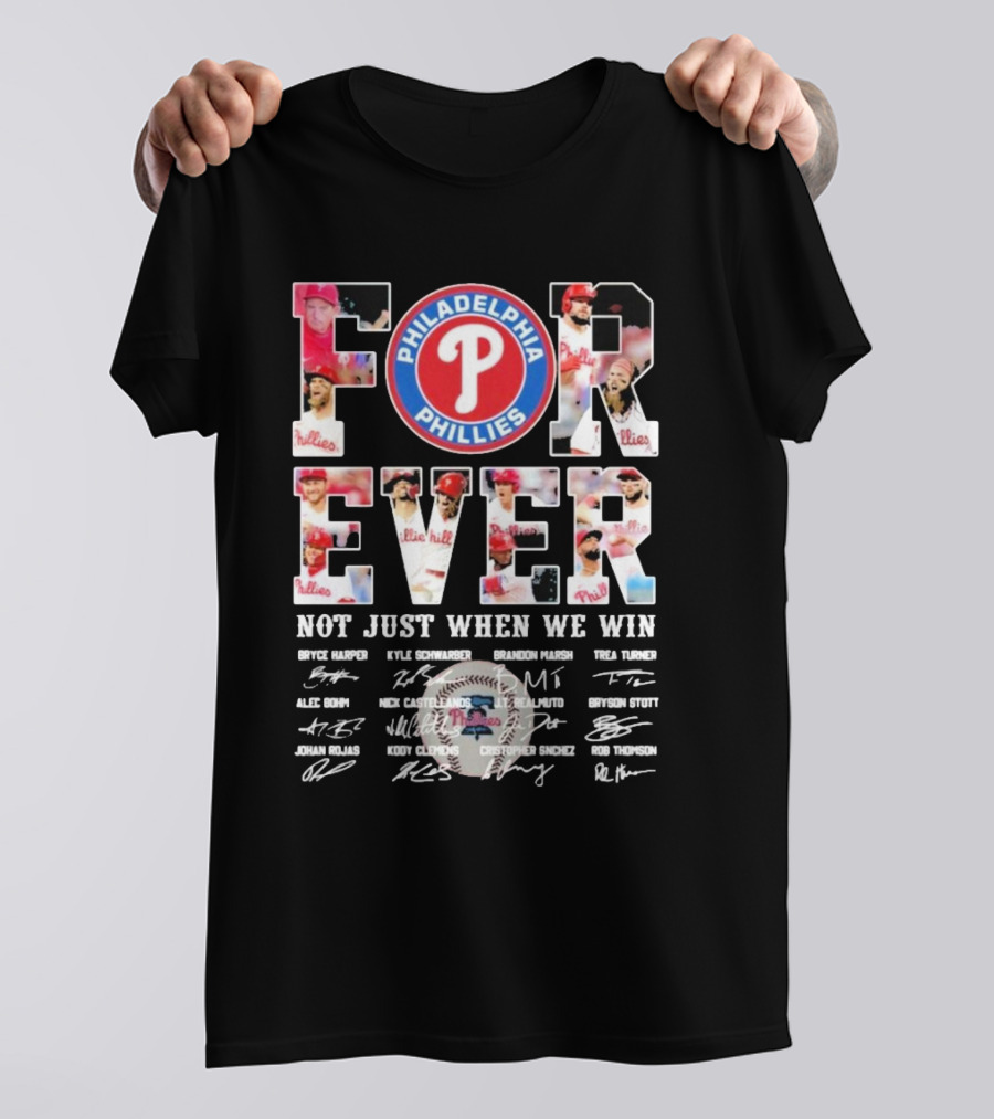 Philadelphia Phillies Forever Not Just When We Win Bryce Harper Kyle Schwarber Signatures T-Shirt