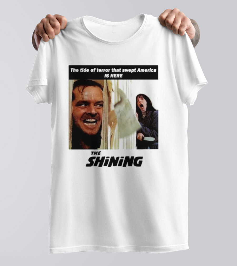 The Shining The Tide Of Terror That Swept America Is Here T-Shirt