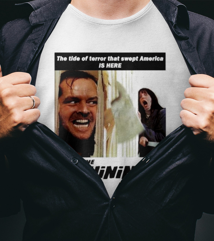 The Shining The Tide Of Terror That Swept America Is Here T-Shirt