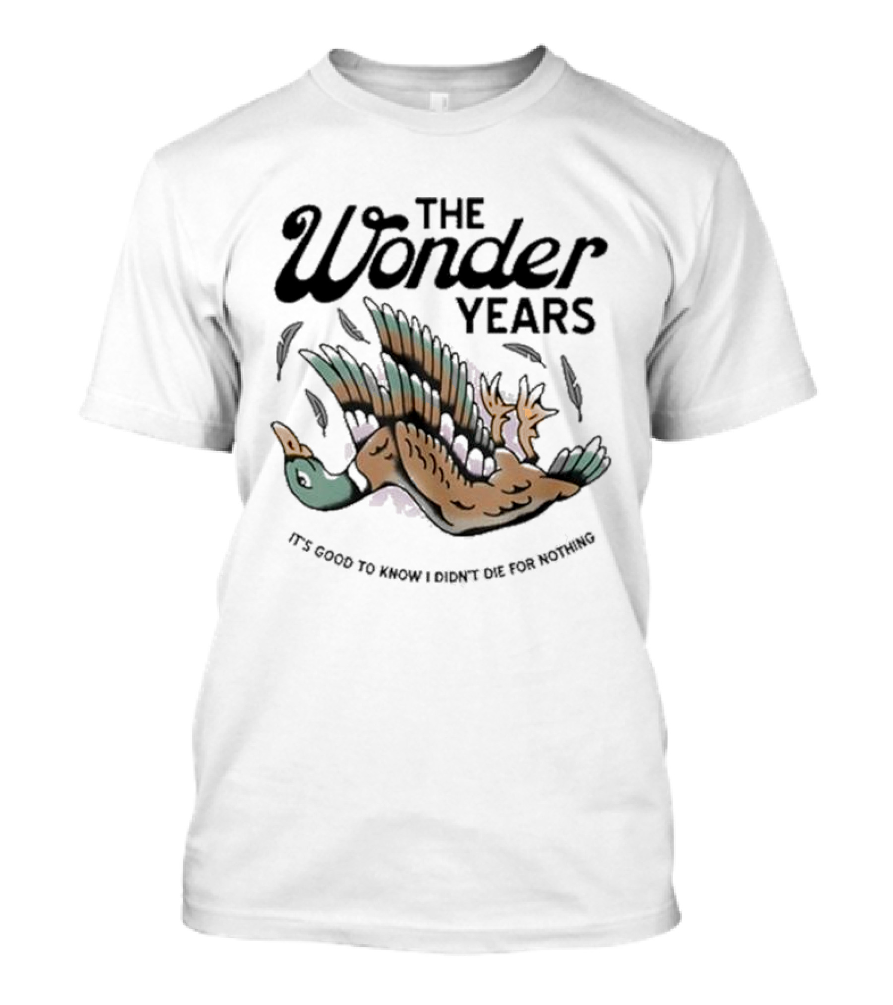 The Wonder Years It's Good To Know I Didn't Die For Nothing Falling Duck T-Shirt