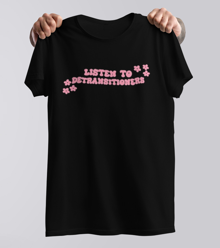 Listen To Detransitioners Pink Floral Text T-Shirt