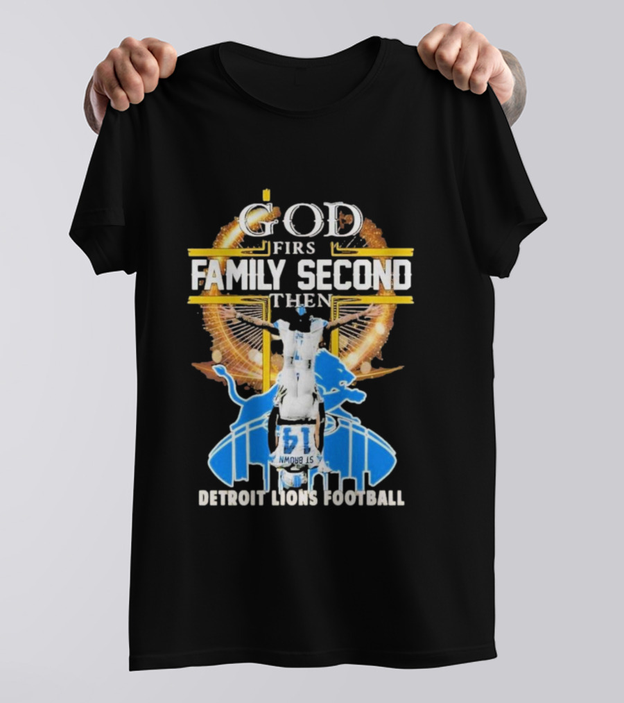 God First Family Second Then Detroit Lions Football T-Shirt