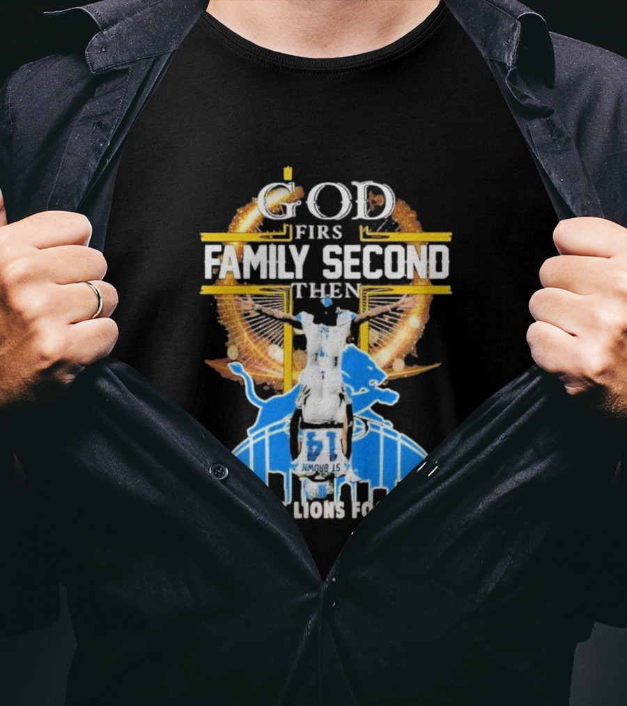 God First Family Second Then Detroit Lions Football T-Shirt