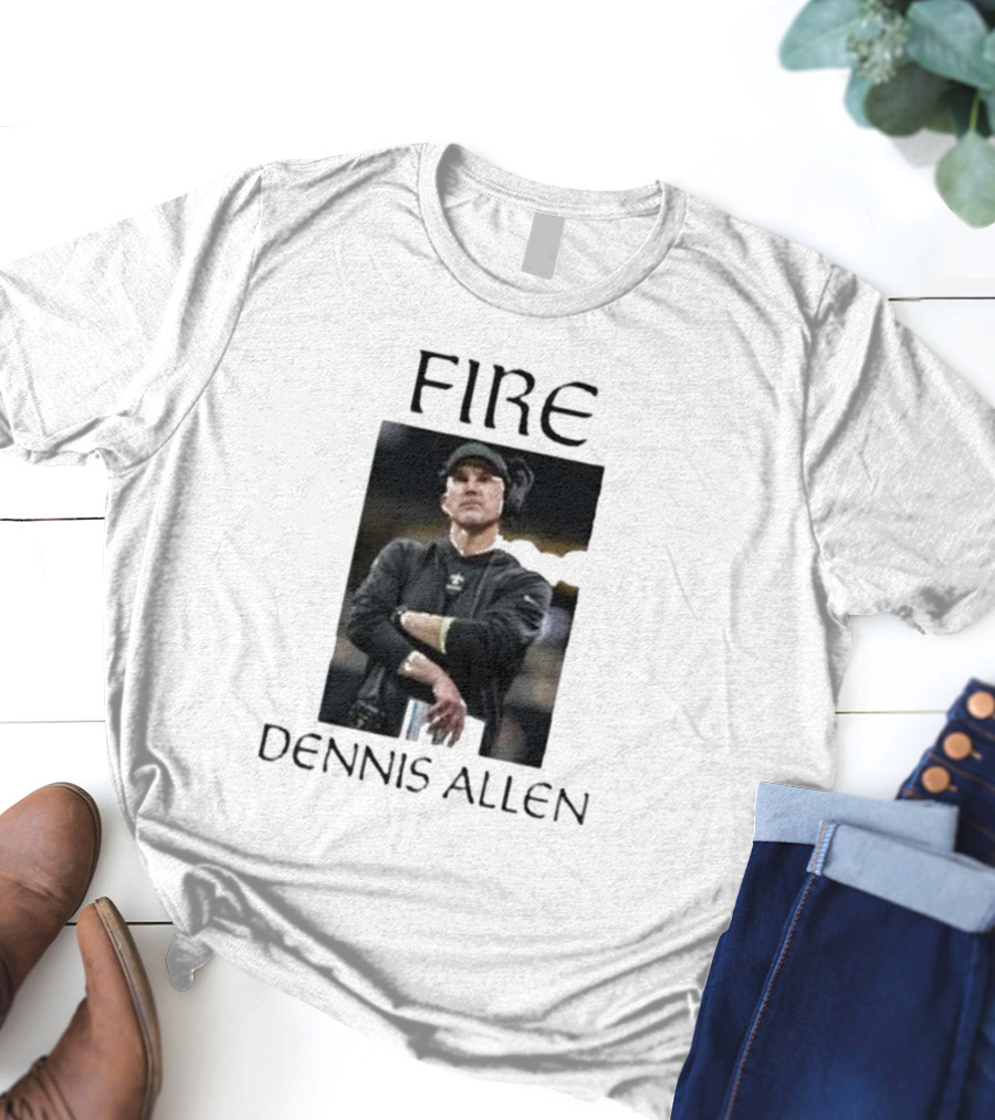 Fire Dennis Allen Coach Save New Orleans T-Shirt