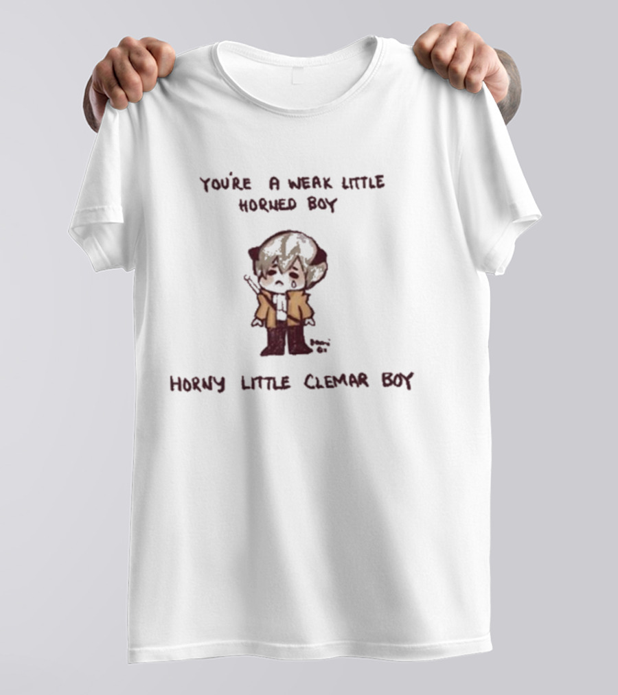 You're A Weak Little Horned Boy Horny Little Clemar Boy Anime Character T-Shirt