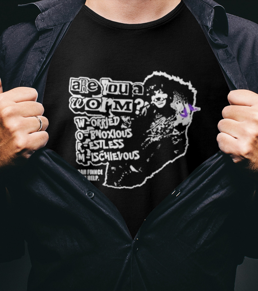 Are You A Worm Worried Obnoxious Restless Mischievous Noah Finnce Can Help T-Shirt