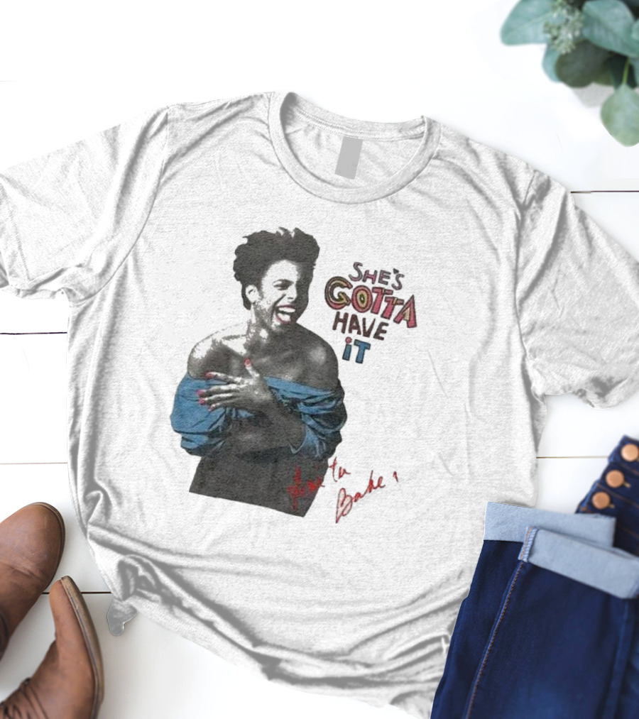 She's Gotta Have It Anita Baker T-Shirt
