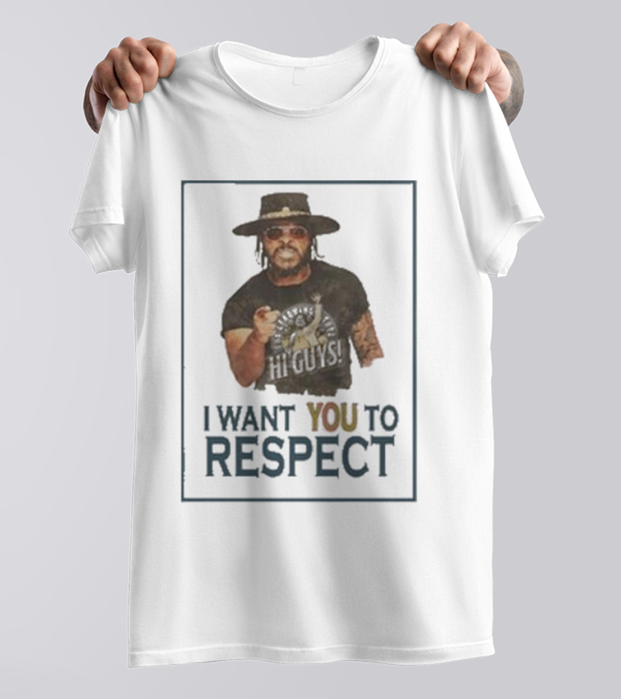 I WANT YOU TO RESPECT BRYAN KEITH HI GUYS T-Shirt