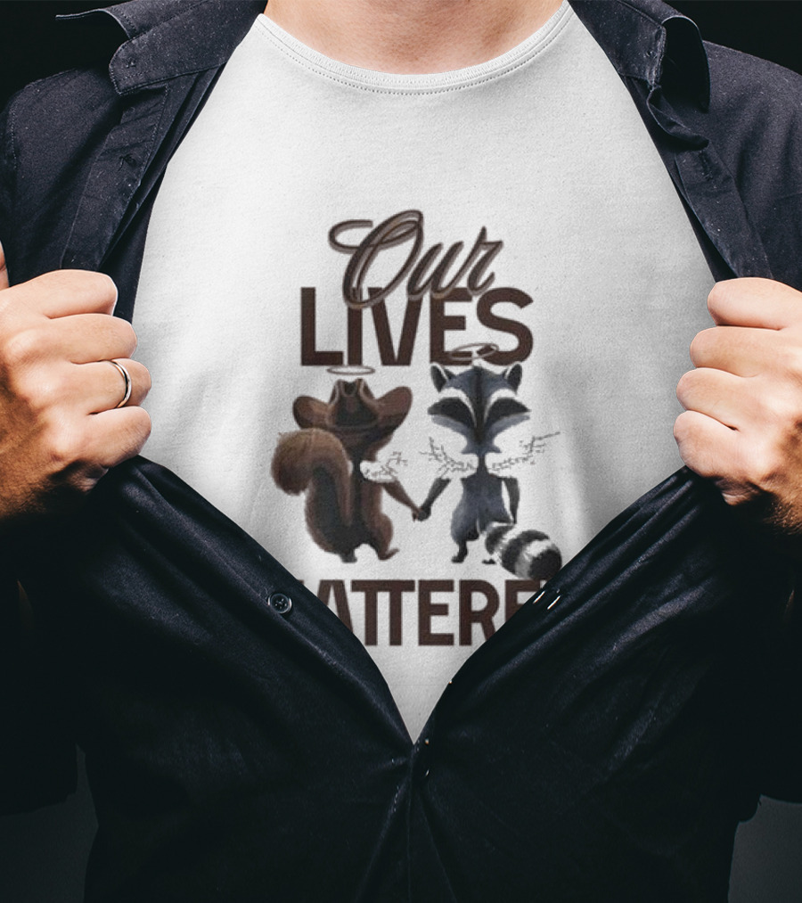 Our Lives Mattered Squirrel Peanut And Fred Raccoon Justice For Peanut The Squirrel T-Shirt