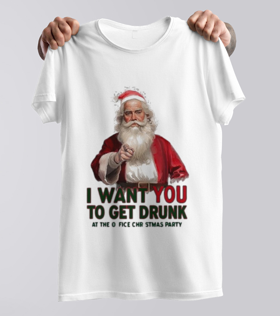 I Want You To Get Drunk At The Office Christmas Party Santa Claus T-Shirt