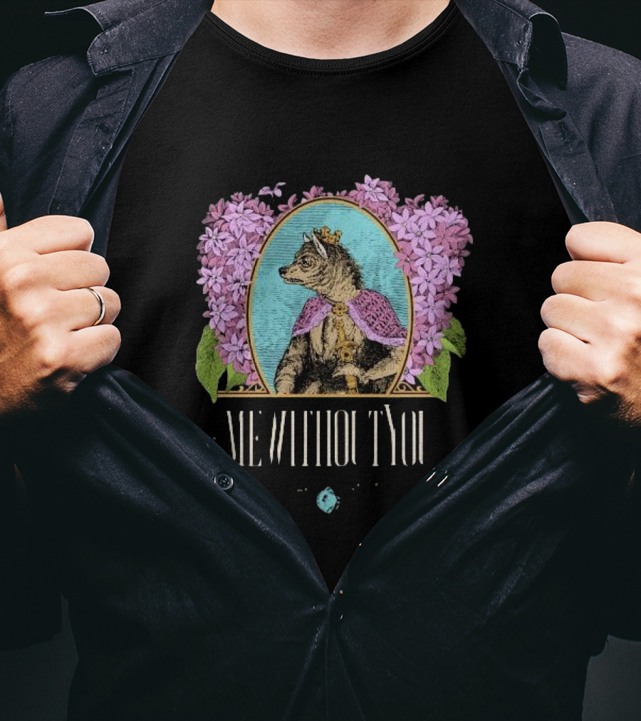 Me Without You Cat In Regal Attire With Sapphire Accent And Purple Floral Frame T-Shirt