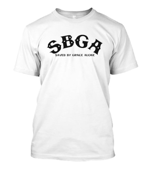 SBGA Saved By Grace Alone Christian Faith T-Shirt
