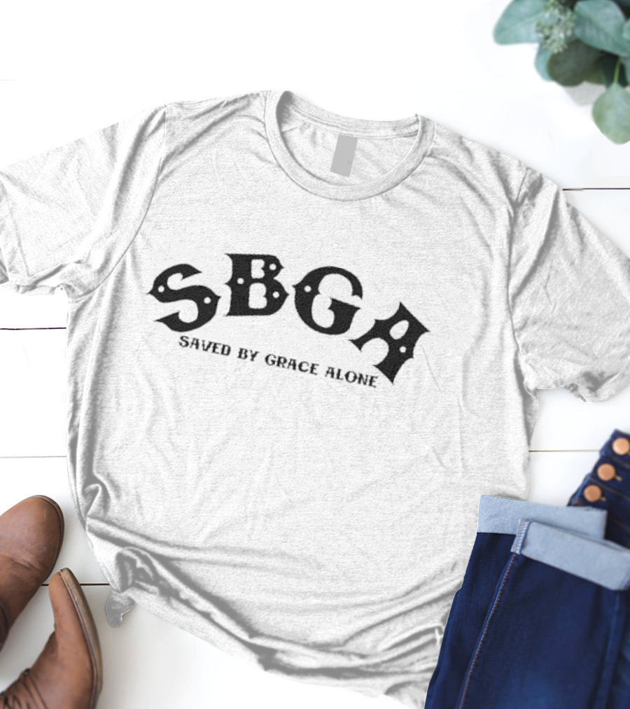 SBGA Saved By Grace Alone Christian Faith T-Shirt