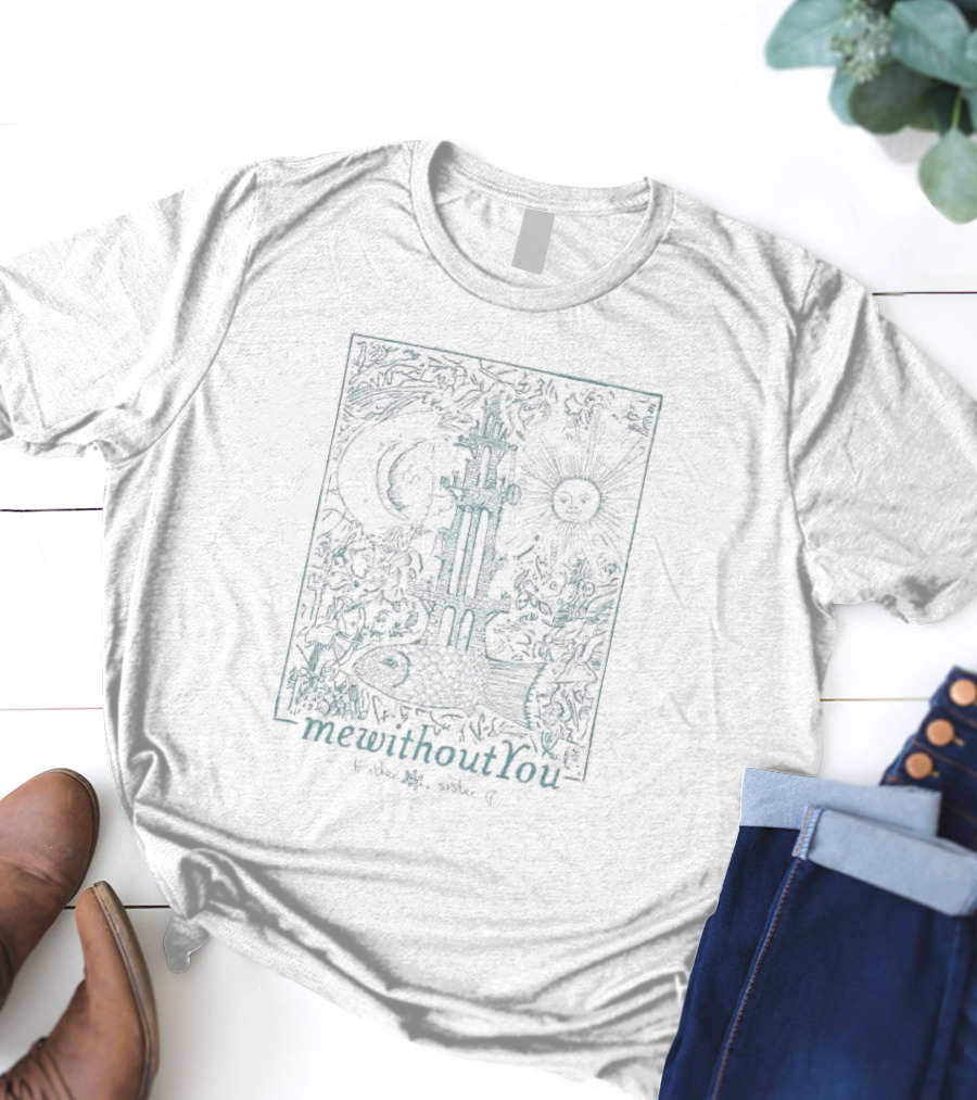 MewithoutYou Brother Sister Fishtower Design With Sun And Moon T-Shirt